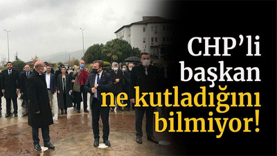 CHP’li başkan ne kutladığını bilmiyor!